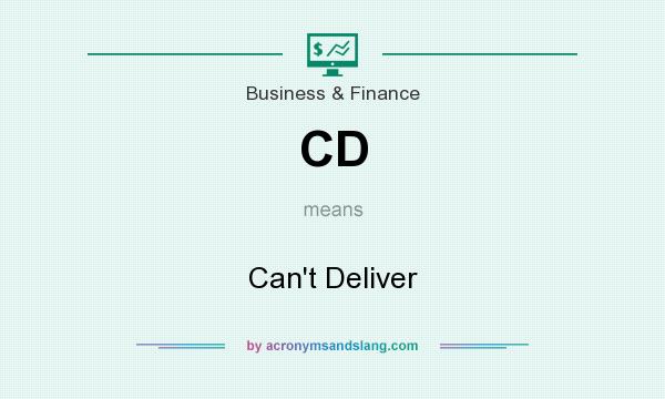 What does CD mean? It stands for Can`t Deliver