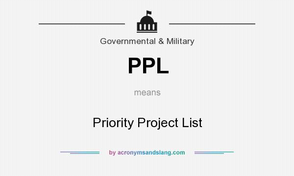 What does PPL mean? It stands for Priority Project List