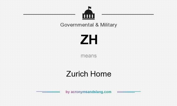 What does ZH mean? It stands for Zurich Home
