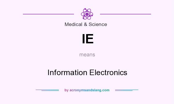 What does IE mean? It stands for Information Electronics