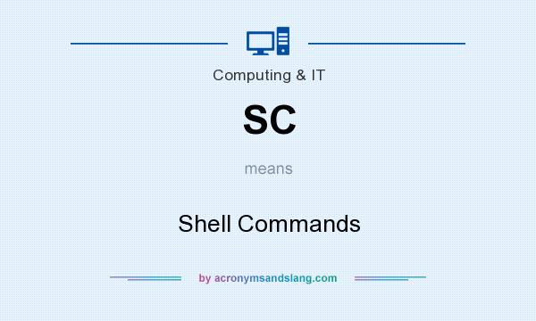 What does SC mean? It stands for Shell Commands