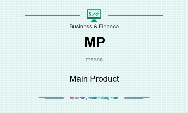 What does MP mean? It stands for Main Product