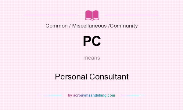 What does PC mean? It stands for Personal Consultant