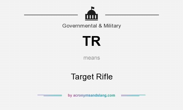 What does TR mean? It stands for Target Rifle