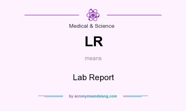 What does LR mean? It stands for Lab Report