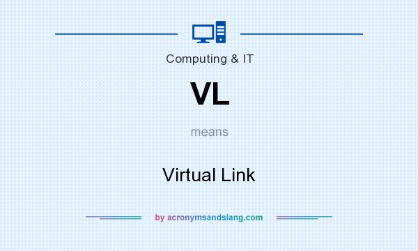 What does VL mean? It stands for Virtual Link