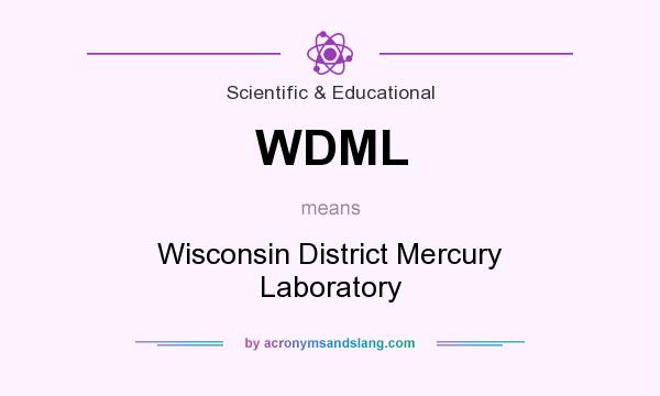 What does WDML mean? It stands for Wisconsin District Mercury Laboratory
