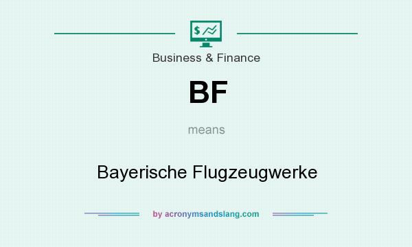 What does BF mean? It stands for Bayerische Flugzeugwerke