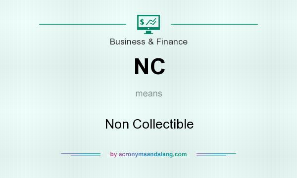 What does NC mean? It stands for Non Collectible