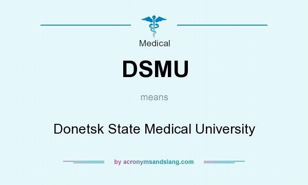 What does DSMU mean? It stands for Donetsk State Medical University