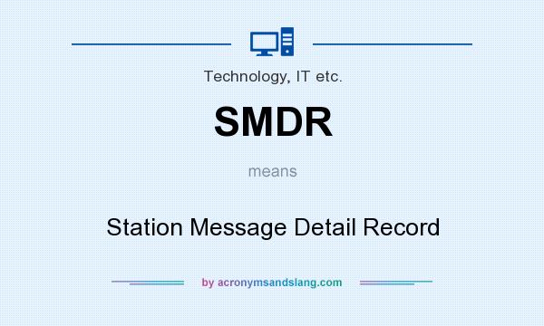 What does SMDR mean? It stands for Station Message Detail Record