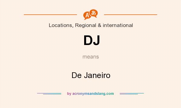 What does DJ mean? It stands for De Janeiro