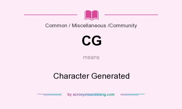 What does CG mean? It stands for Character Generated