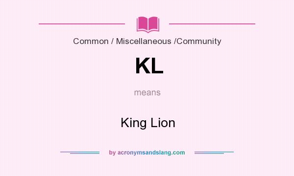 What does KL mean? It stands for King Lion