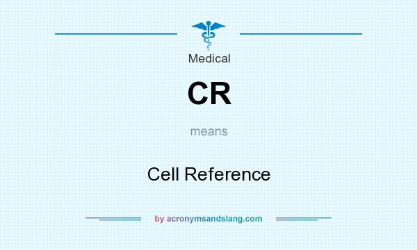 What does CR mean? It stands for Cell Reference