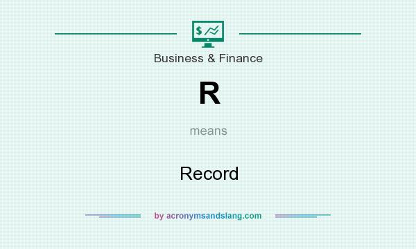 What does R mean? It stands for Record