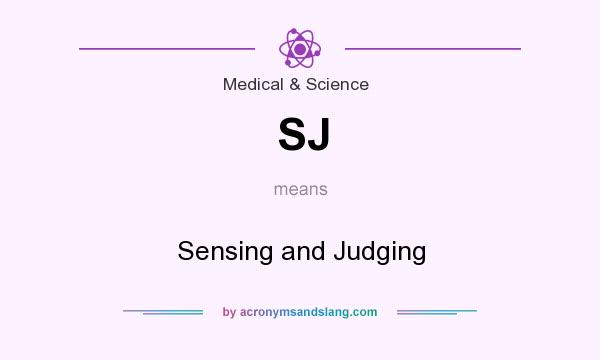 What does SJ mean? It stands for Sensing and Judging
