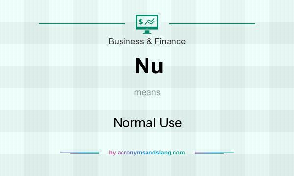 What does Nu mean? It stands for Normal Use