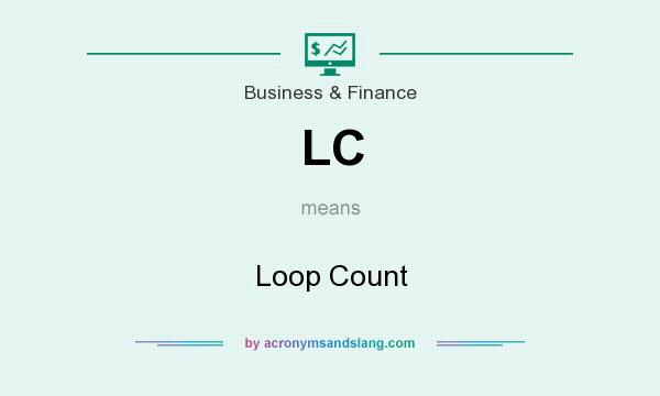 What does LC mean? It stands for Loop Count