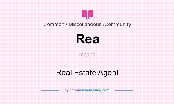 What does Rea mean? It stands for Real Estate Agent