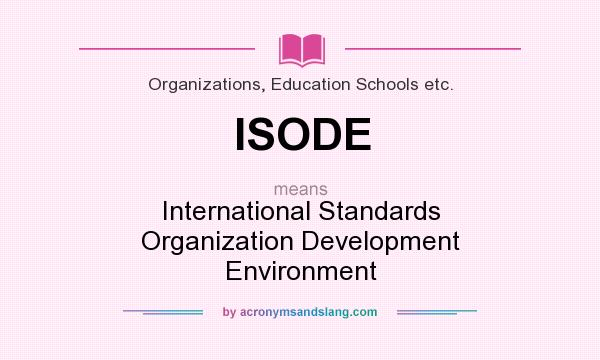 What does ISODE mean? It stands for International Standards Organization Development Environment