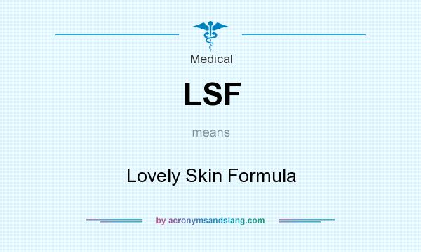 What does LSF mean? It stands for Lovely Skin Formula