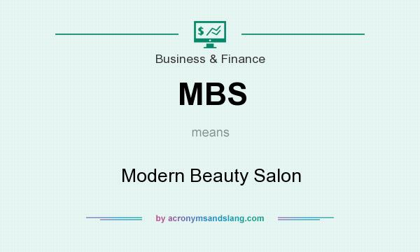 What does MBS mean? It stands for Modern Beauty Salon