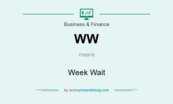 What does WW mean? It stands for Week Wait