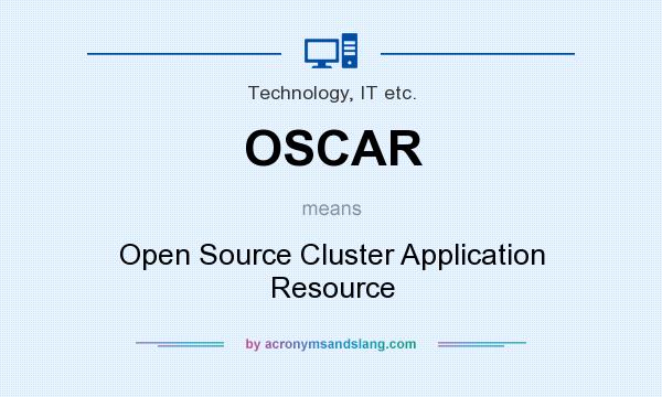 What does OSCAR mean? It stands for Open Source Cluster Application Resource