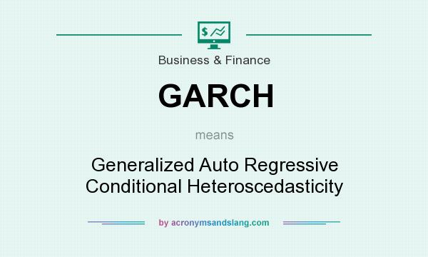 What does GARCH mean? It stands for Generalized Auto Regressive Conditional Heteroscedasticity