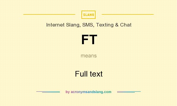 What does FT mean? It stands for Full text