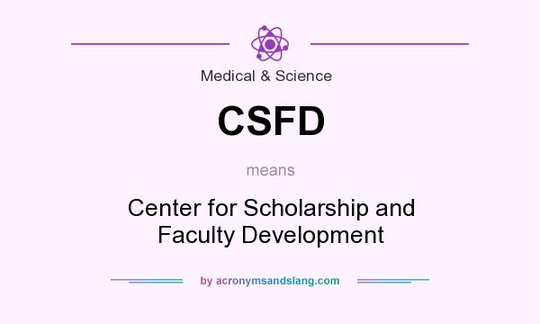 What does CSFD mean? It stands for Center for Scholarship and Faculty Development