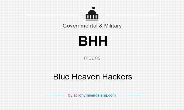What does BHH mean? It stands for Blue Heaven Hackers