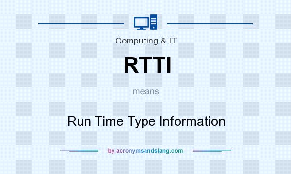 What does RTTI mean? It stands for Run Time Type Information