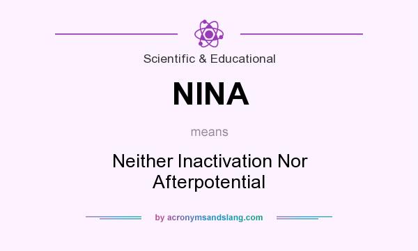 What does NINA mean? It stands for Neither Inactivation Nor Afterpotential