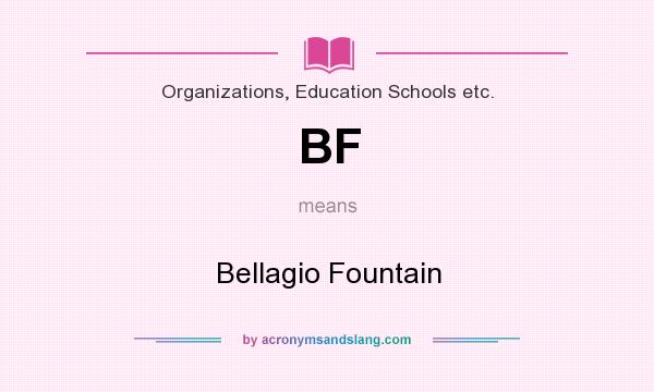 What does BF mean? It stands for Bellagio Fountain