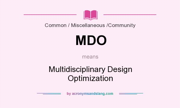 What does MDO mean? It stands for Multidisciplinary Design Optimization