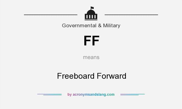 What does FF mean? It stands for Freeboard Forward