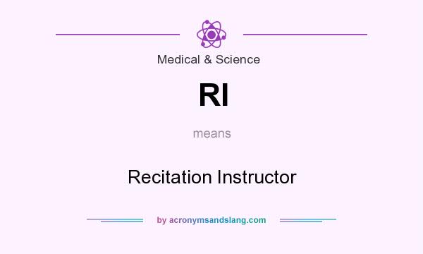 What does RI mean? It stands for Recitation Instructor