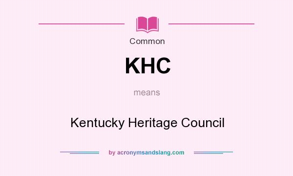 What does KHC mean? It stands for Kentucky Heritage Council