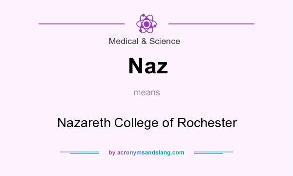 What does Naz mean? It stands for Nazareth College of Rochester