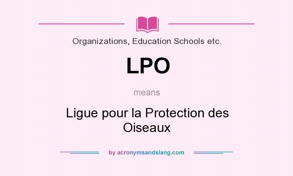 What does LPO mean? It stands for Ligue pour la Protection des Oiseaux