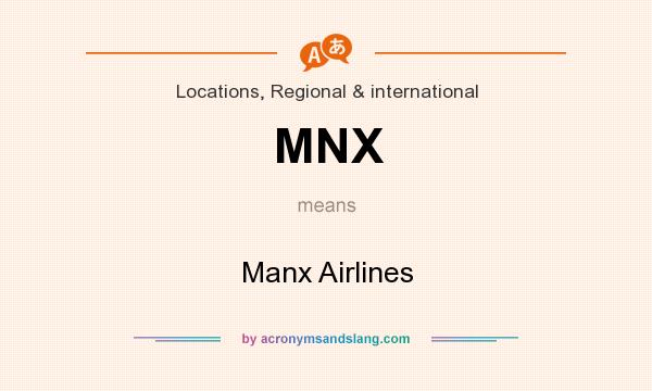 What does MNX mean? It stands for Manx Airlines