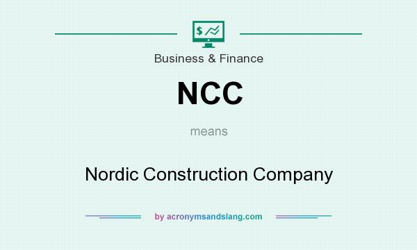 What does NCC mean? It stands for Nordic Construction Company