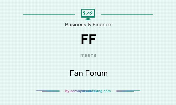 What does FF mean? It stands for Fan Forum
