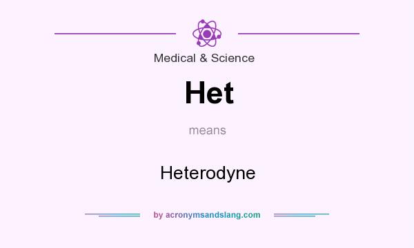 What does Het mean? It stands for Heterodyne
