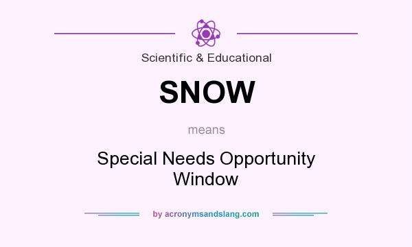 What does SNOW mean? It stands for Special Needs Opportunity Window