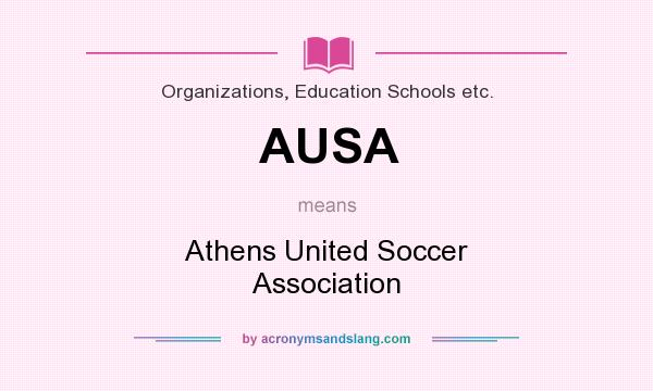 What does AUSA mean? It stands for Athens United Soccer Association