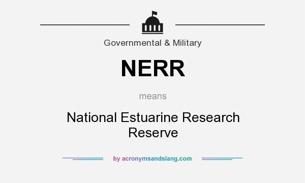 What does NERR mean? It stands for National Estuarine Research Reserve