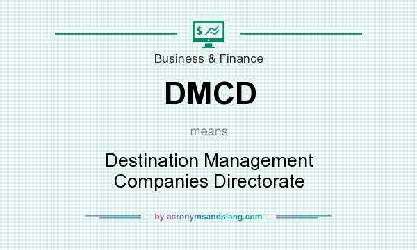 What does DMCD mean? It stands for Destination Management Companies Directorate